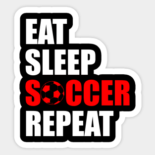 eat sleep soccer repeat Sticker